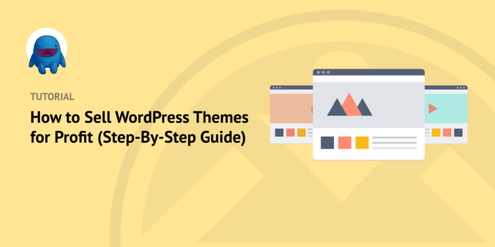 selling-wordpress-themes-for-profit – Easy Digital Downloads How to Sell WordPress Themes for Profit (Guide for Selling WordPress Themes)